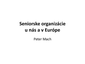 Seniorske organizácie u nás a v Európe
